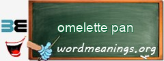 WordMeaning blackboard for omelette pan